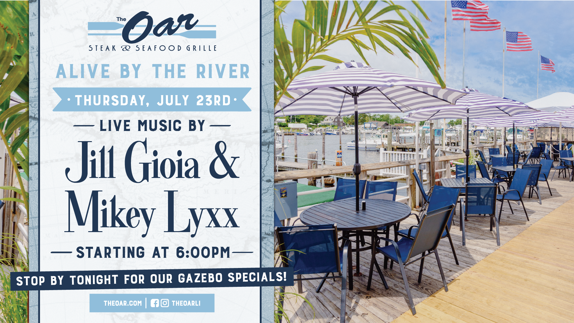 Stop by The Oar on Thursday, July 23rd, from 6PM - 9PM for live music from Jill Gioia & Mikey Lyxx, and be sure to check out our Gazebo Specials!